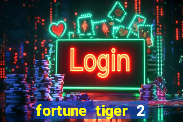 fortune tiger 2 revenge download